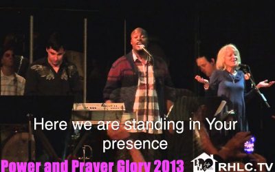 Power and Prayer Glory 2013 March 23, 2013 7pm Worship